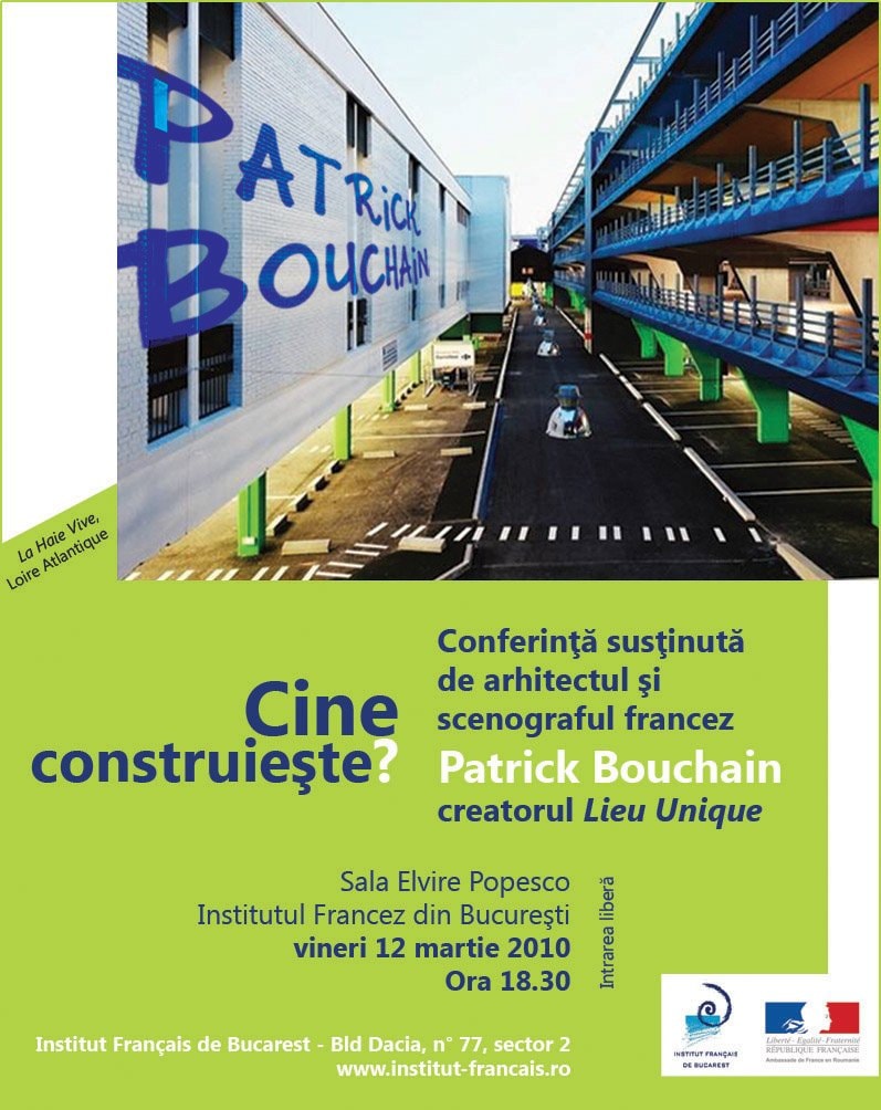 Conferinţă Patrick Bouchain la Institutul Francez din Bucureşti