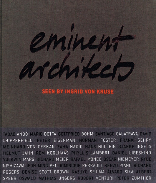 Eminent Architects seen by Ingrid von Kruse